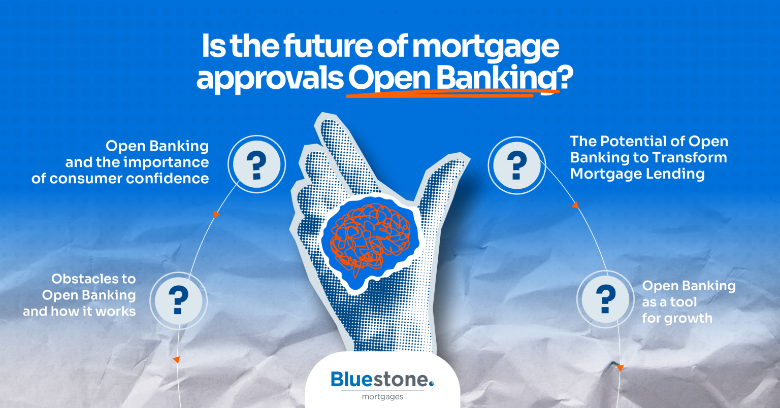 Is the future of mortgage approvals Open Banking? - Bluestone Mortgages